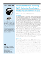 Advanced Methods for Using FWD DeflectionTime Data to Predict Pavement Performance LTTP Tech Brief