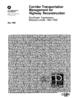 Corridor Transportation Management For Highway Reconstruction Southeast Expressway Massachusetts 19841985