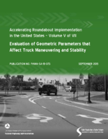 Accelerating Roundabout Implementation in the United States  Volume V of VII Evaluation of Geometric Parameters that Affect Truck Maneuvering and Stability