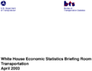 White House Economic Statistics Briefing Room Transportation April 2003