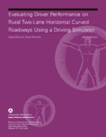 Evaluating Driver Performance on Rural TwoLane Horizontal Curved Roadways Using a Driving Simulator