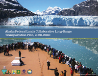Alaska Federal Lands Collaborative LongRange Transportation Plan 20202040