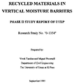 Recycled Materials in Vertical Moisture Barriers Phase II Study Report of UTEP
