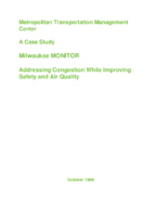Metropolitan transportation management center  a case study  Milwaukee MONITOR  addressing congestion while improving safety and air quality