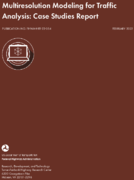 Multiresolution Modeling for Traffic Analysis Case Studies Report