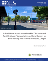 I Should Have Moved Somewhere Else The Impacts of Gentrification on Transportation and Social Support for Black WorkingPoor Families in Portland Oregon
