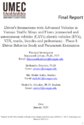 Drivers Interactions with Advanced Vehicles in Various Traffic Mixes and Flows Connected and Autonomous Vehicles CAVs Electric Vehicles EVs V2X Trucks Bicycles and Pedestrians  Phase I Driver Behavior Study and Parameters Estimation