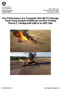 Fire Performance of a Cryogenic ISO UNT75 Storage Tank Using Analytical Methods and Fire Testing Phase 2 Testing with LNG in an ISO Tank
