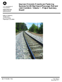 Improved Concrete Crosstie and Fastening Systems for US High Speed Passenger Rail and Joint Corridors  Volume 1 Project Summary Report