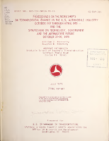 Proceedings on the Workshops on Technological Change in the US Automobile Industry October 1977 Through April 1978 and the Symposium on Technology Government and the Automotive Future October 1920 1978