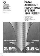 Fatal Accident Reporting System 1981 an Overview of US Traffic Fatal Accident and Fatality Data Collected in FARS for the Year 1981