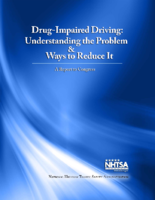 Drug Impaired Driving  Understanding the Problem and Ways to Reduce It a Report to Congress