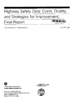 Highway Safety Data Costs Quality and Strategies for Improvement Final Report