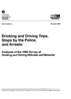 Drinking and Driving Trips Stops by the Police and Arrests Analyses of the 1995 Survey of Drinking and Driving Attitudes and Behaviors