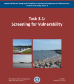 Impacts of Climate Change and Variability on Transportation Systems and Infrastructure Gulf Coast Study Phase 2 Task 31 Screening for Vulnerability