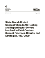 State Blood Alcohol Concentration BAC Testing and Reporting for Drivers Involved in Fatal Crashes Current Practices Results and Strategies 19972009