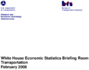 White House Economic Statistics Briefing Room Transportation February 2008