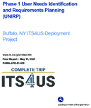 Phase 1 User Needs Identification and Requirements Planning UNIRP  Buffalo NY ITS4US Deployment Project
