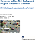 Connected Vehicle Pilot Deployment Program Independent Evaluation Mobility Impact AssessmentWyoming