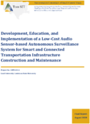 Development Education and Implementation of a LowCost Audio Sensorbased Autonomous Surveillance System for Smart and Connected Transportation Infrastructure Construction and Maintenance
