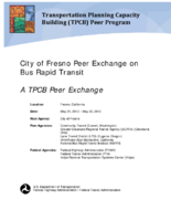 City of Fresno Peer Exchange on Bus Rapid Transit A TPCB Peer Exchange