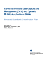 Connected vehicle data capture and management DCM and dynamic mobility applications DMA  focused standards coordination plan