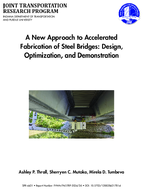 A New Approach to Accelerated Fabrication of Steel Bridges Design Optimization and Demonstration
