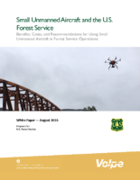 Small unmanned aircraft and the US Forest Service  benefits costs and recommendations for using small unmanned aircraft in Forest Service operations