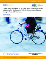 Creating Safer Communities for the Use of Active Transportation Modes in California The Development of Effective Communication Message Strategy for Vulnerable Road Users