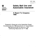 Safety Belt Use and Automobile Insurance A Report to Congress 1988 Prepared in Response to the Committee Report Accompanying the 1988 Department of Transportation Appropriations Bill as Enacted in the Continuing Resolution for FY 1988