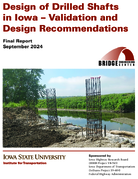 Design of Drilled Shafts in Iowa  Validation and Design Recommendations