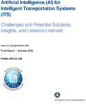Artificial Intelligence AI for Intelligence Transportation Systems ITS Challenges and Potential Solutions Insights and Lessons Learned