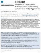 Evaluation of LargeFormat Metallic Additive Manufacturing AM for Steel Bridge Applications Tech Brief