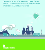 Climate Change Adaptation Guide for Transportation Systems Management Operations and Maintenance