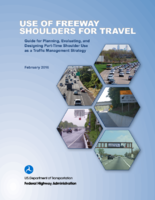 Use of Freeway Shoulders for Travel  Guide for Planning Evaluating and Designing PartTime Shoulder Use as a Traffic Management Strategy