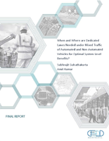 When and Where Are Dedicated Lanes Needed under Mixed Traffic of Automated and Nonautomated Vehicles for Optimal System Level Benefits