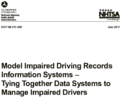 Model Impaired Driving Records Information Systems Tying Together Data Systems to Manage Impaired Drivers