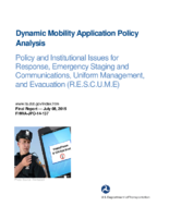 Dynamic mobility application policy analysis  policy and institutional issues for Response Emergency Staging and Communications Uniform Management and Evacuation RESCUME