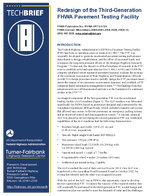 Redesign of the ThirdGeneration FHWA Pavement Testing Facility Tech Brief