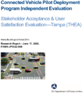 Connected Vehicle Pilot Deployment Program Independent Evaluation Stakeholder Acceptance and User Satisfaction Evaluation Tampa THEA