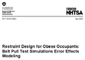 Restraint Design for Obese Occupants Belt Pull Test Simulations Error Effects Modeling Third of Four Parts