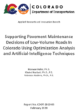 Supporting Pavement Maintenance Decisions of LowVolume Roads In Colorado Using Optimization Analysis and ArtificialIntelligence Techniques