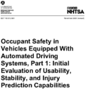 Occupant Safety in Vehicles Equipped with Automated Driving Systems Part 1 Initial Evaluation of Usability Stability and Injury Prediction Capabilities