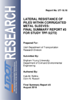 Lateral Resistance of Piles Within Corrugated Metal Sleeves Final Summary Report 3 for Study TPF5272