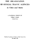 The Organization of Official Traffic Agencies in Cities and States A National Survey