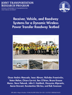 Receiver Vehicle and Roadway Systems for a Dynamic Wireless Power Transfer Roadway Testbed