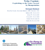 Value Capture Capitalizing on the Value Created by Transportation  Participant Workbook