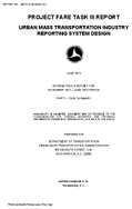 Project FARE Task III Report Urban Mass Transportation Industry Reporting System Design Interim Task III Report for November 1972June 1973 Period Part I  Task Summary