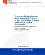 Enhancing Existing Isolated Underpasses With Fencing To Decrease Wildlife Crashes and Increase Habitat Connectivity