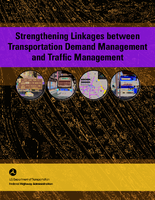 Strengthening Linkages between Transportation Demand Management and Traffic Management
